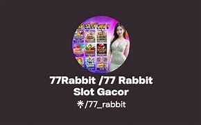 77 Rabbit Slot Login Link Alternatif Login Terbaru Dan Daftar